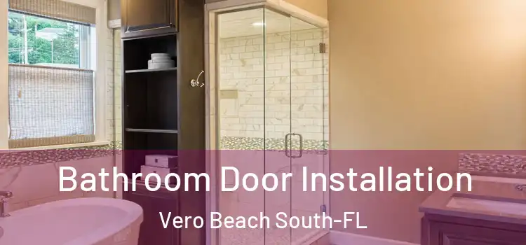 Bathroom Door Installation Vero Beach South-FL