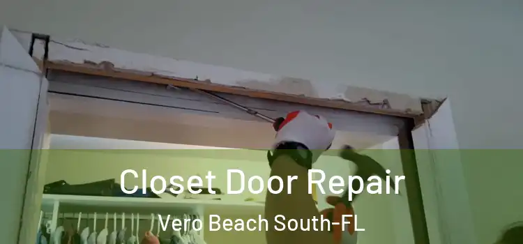 Closet Door Repair Vero Beach South-FL