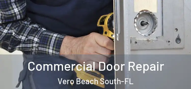 Commercial Door Repair Vero Beach South-FL
