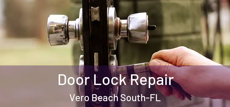 Door Lock Repair Vero Beach South-FL