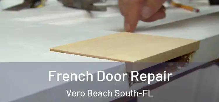 French Door Repair Vero Beach South-FL