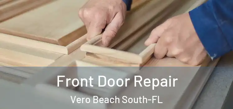 Front Door Repair Vero Beach South-FL