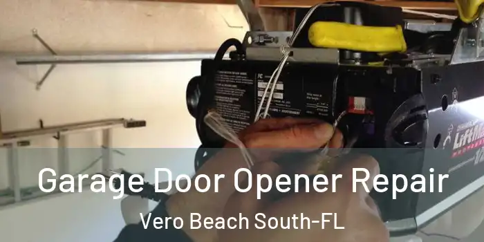 Garage Door Opener Repair Vero Beach South-FL