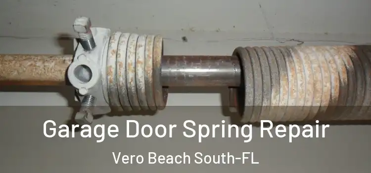 Garage Door Spring Repair Vero Beach South-FL