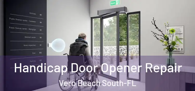 Handicap Door Opener Repair Vero Beach South-FL