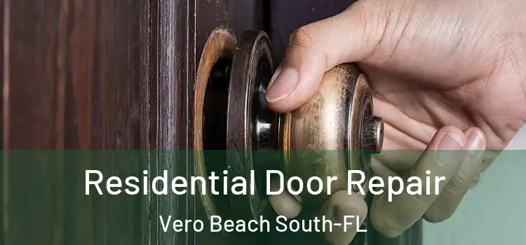 Residential Door Repair Vero Beach South-FL