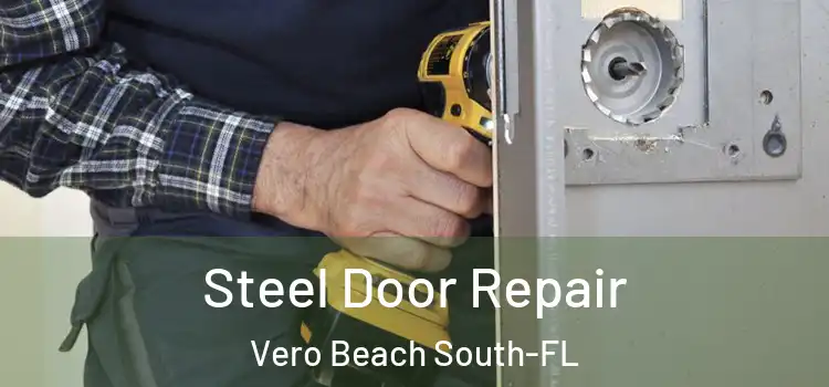 Steel Door Repair Vero Beach South-FL