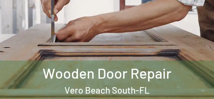 Wooden Door Repair Vero Beach South-FL